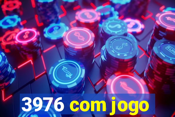 3976 com jogo